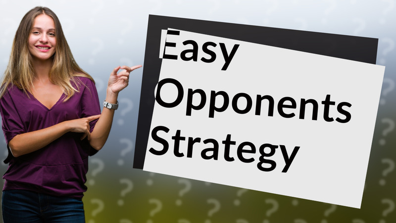 Easy Opponents Strategy