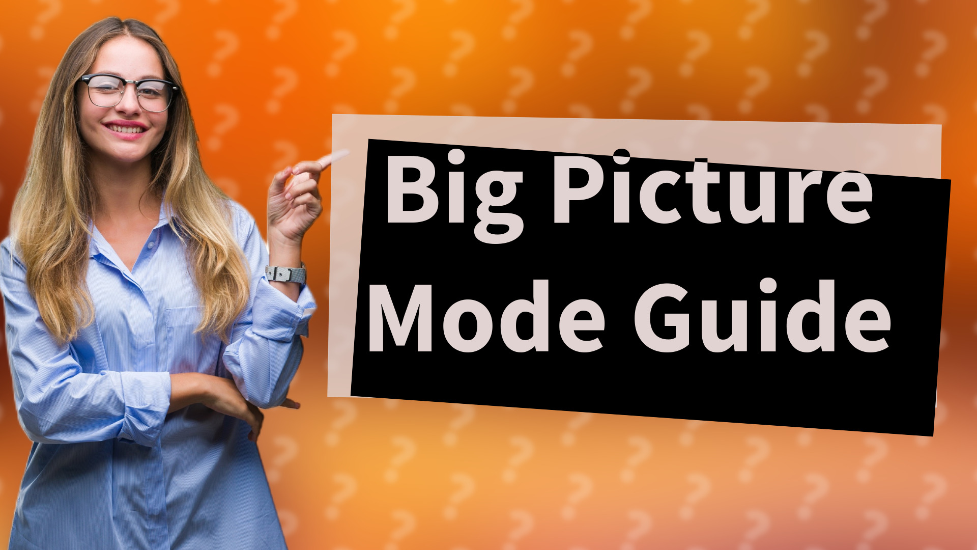 Big Picture Mode Guide