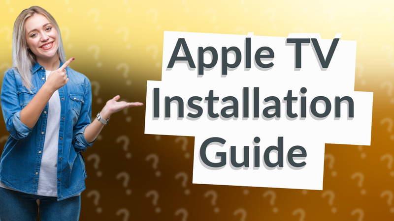 Apple TV Installation Guide