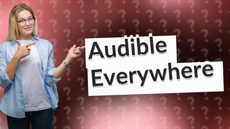 Audible Everywhere