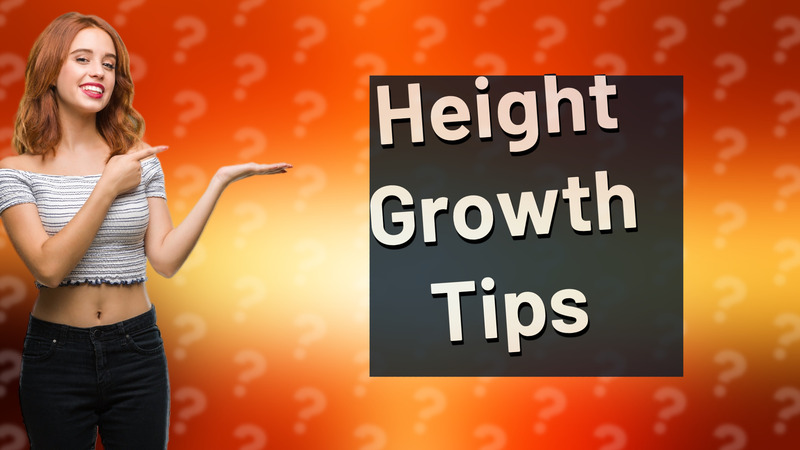 Height Growth Tips