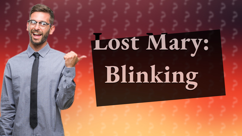 Lost Mary: Blinking