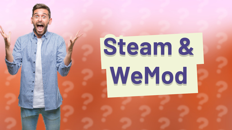 Steam & WeMod