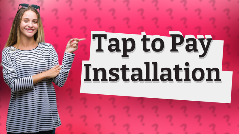 Tap to Pay Installation