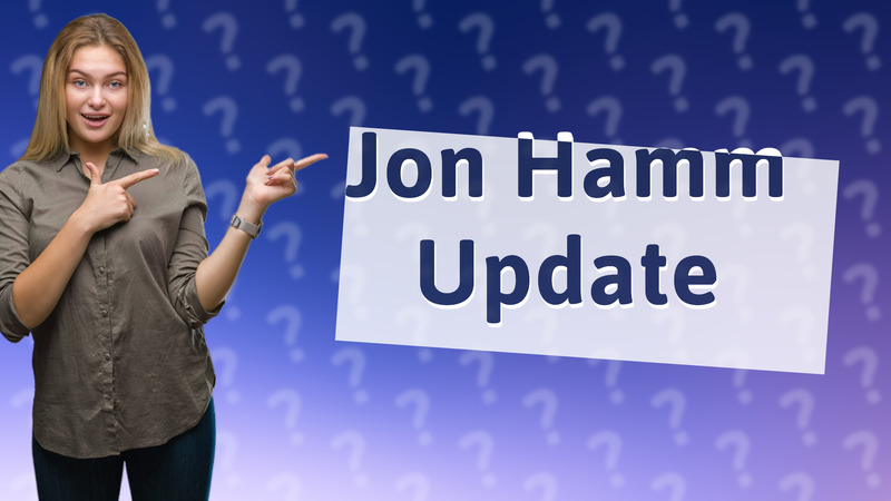 Jon Hamm Update