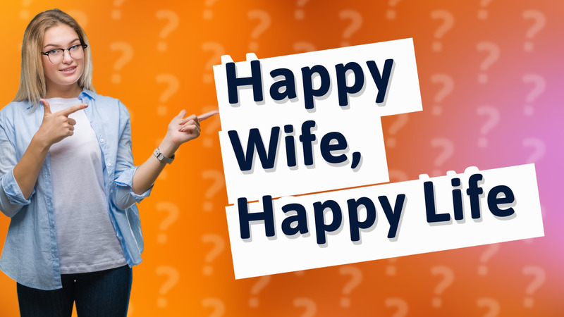 Happy Wife, Happy Life