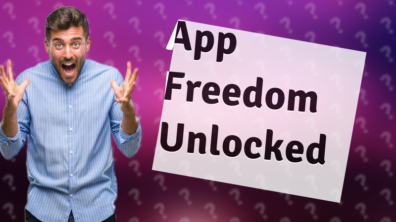 App Freedom Unlocked