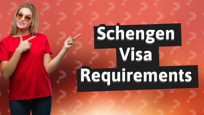 Schengen Visa Requirements