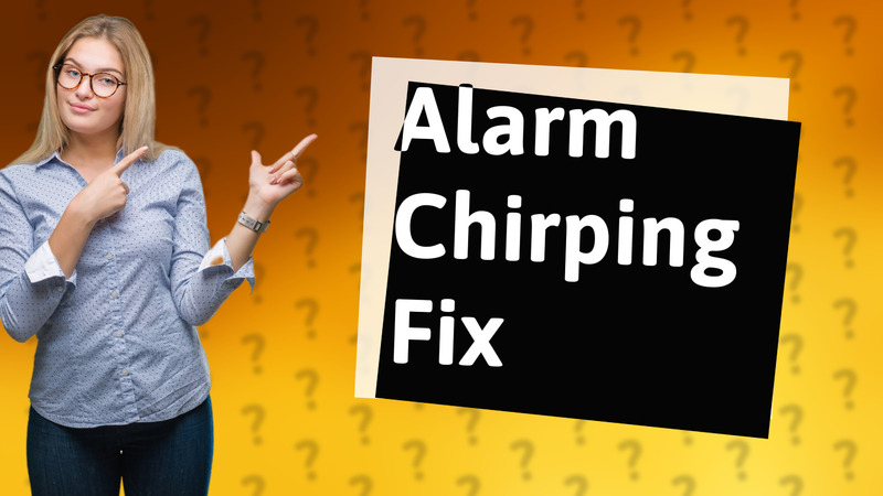Alarm Chirping Fix