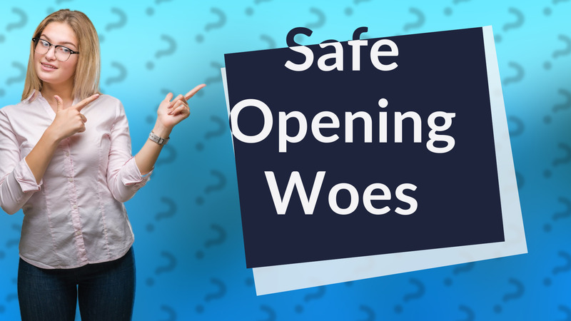 Safe Opening Woes