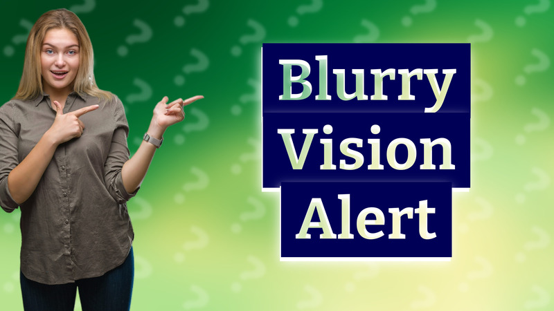 Blurry Vision Alert
