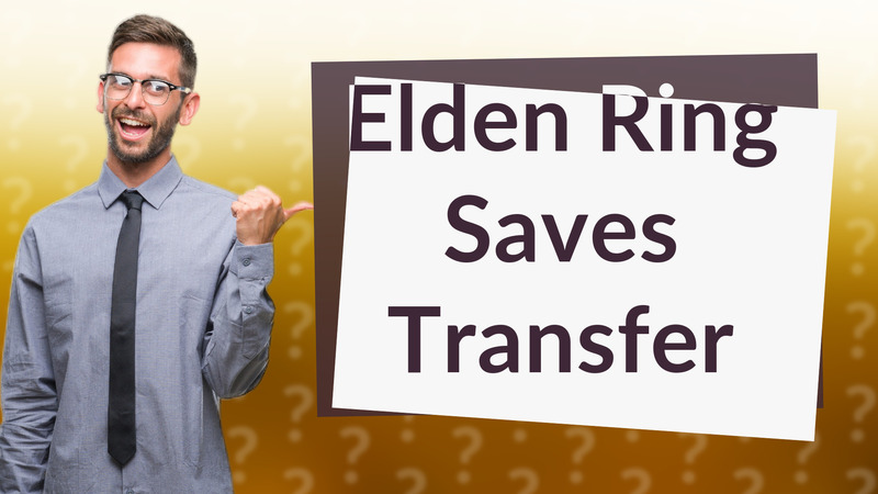 Elden Ring Saves Transfer