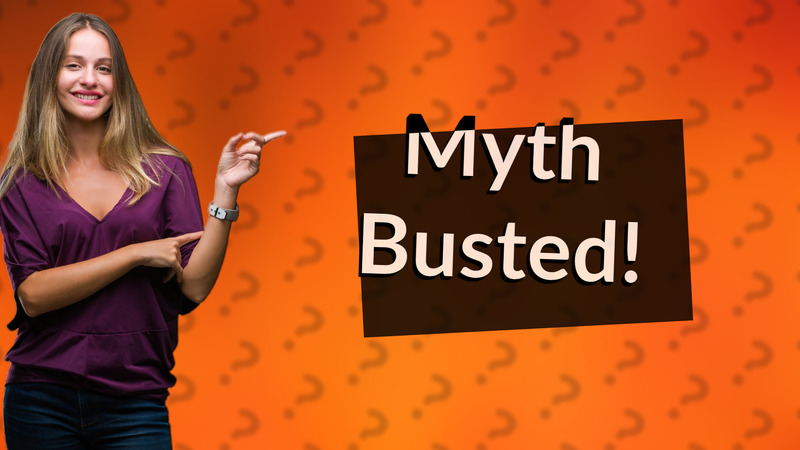 Myth Busted!