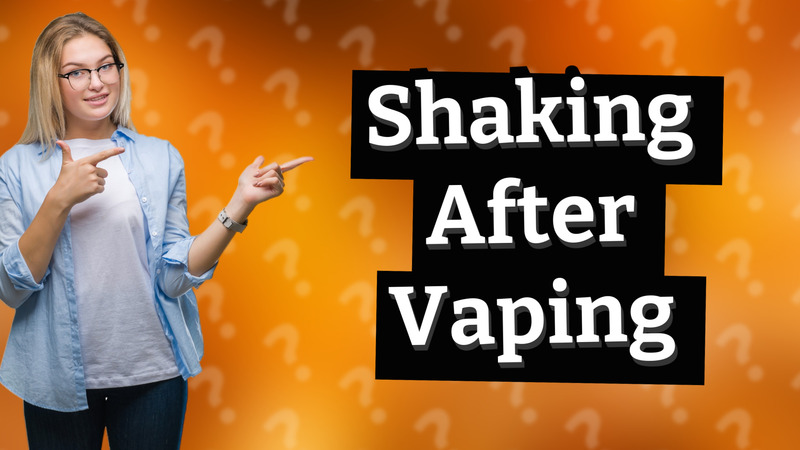 Shaking After Vaping