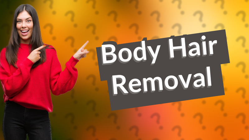 Body Hair Removal