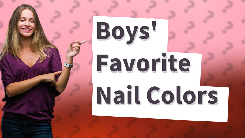 Boys' Favorite Nail Colors