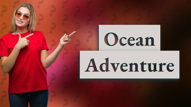 Ocean Adventure