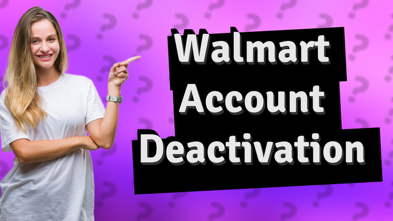 Walmart Account Deactivation