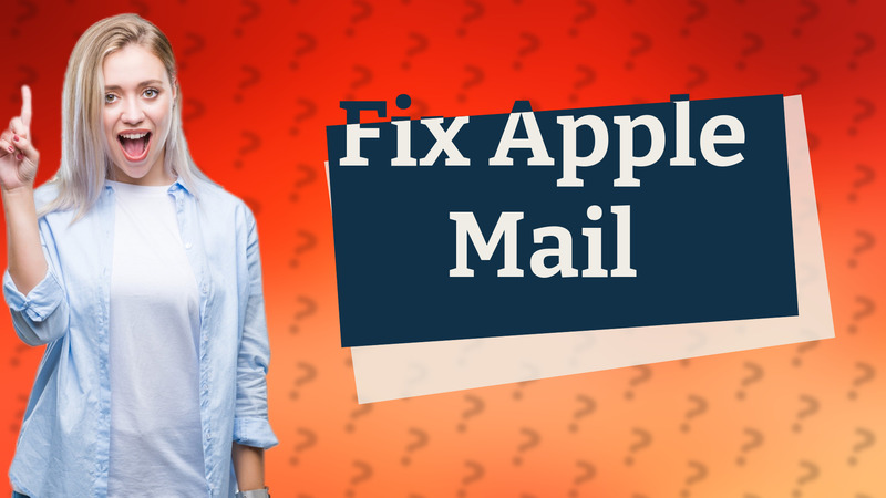 Fix Apple Mail
