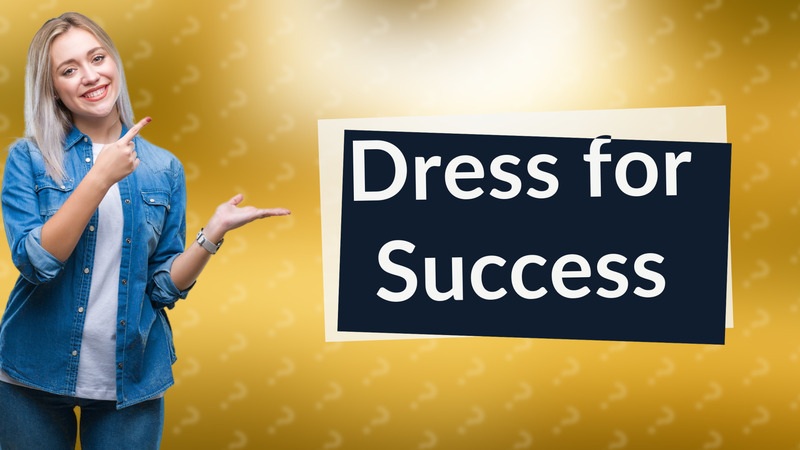 Dress for Success