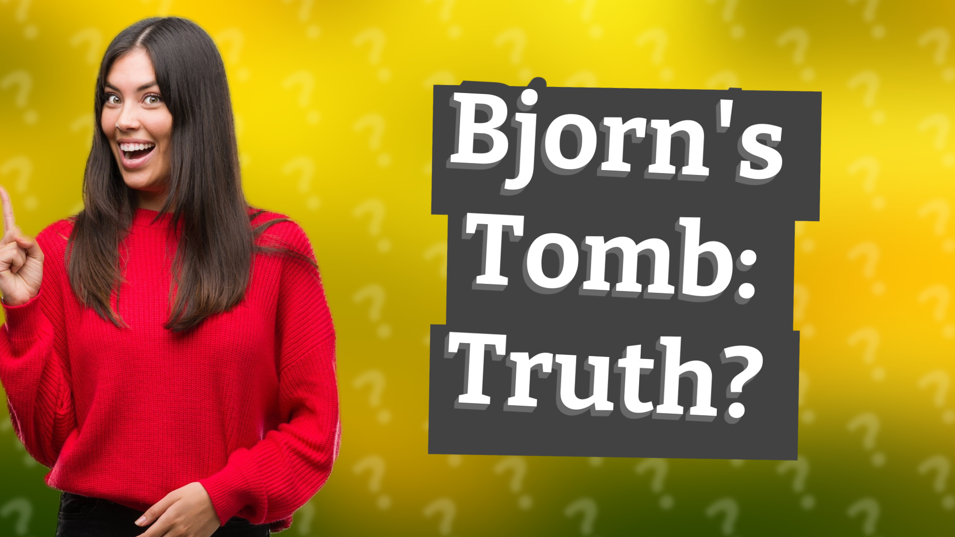 Bjorn's Tomb: Truth?