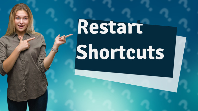 Restart Shortcuts