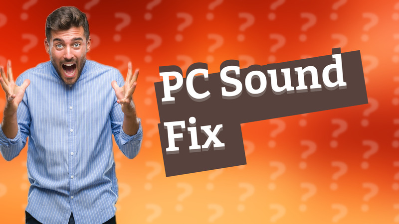PC Sound Fix