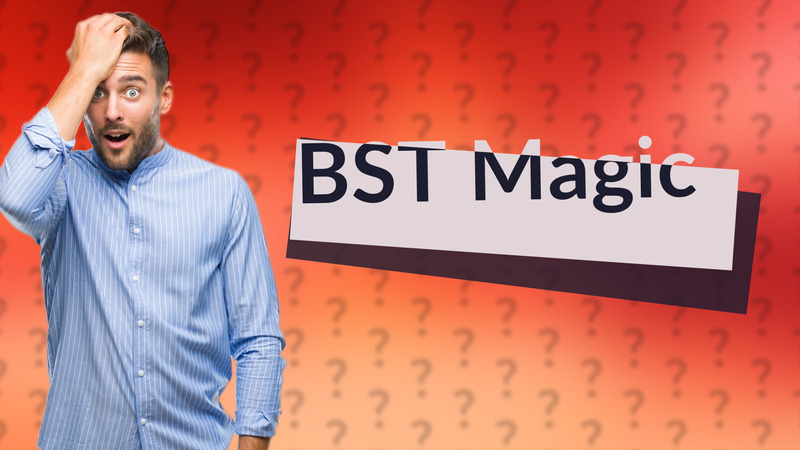 BST Magic