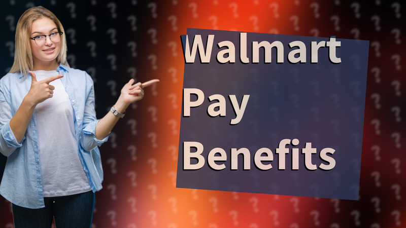 Walmart Pay Benefits