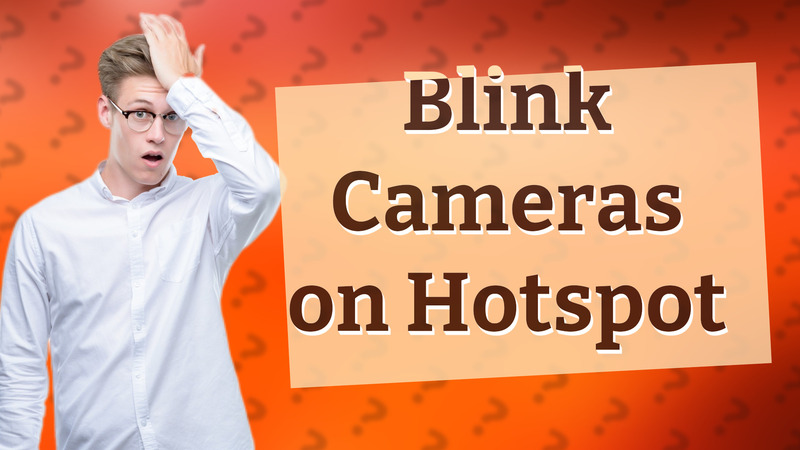 Blink Cameras on Hotspot