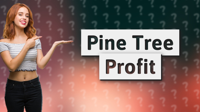 Pine Tree Profit