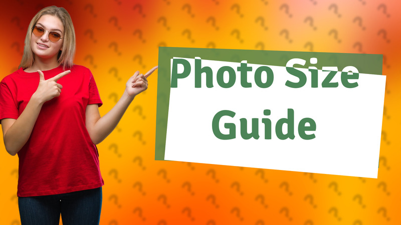 Photo Size Guide