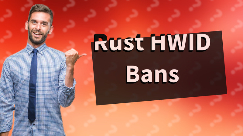 Rust HWID Bans