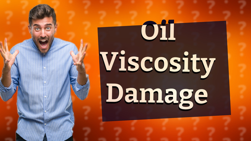 Oil Viscosity Damage