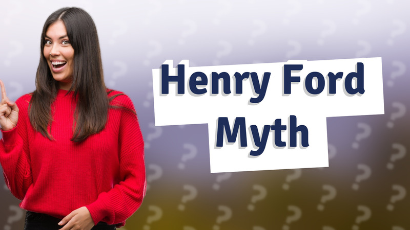 Henry Ford Myth