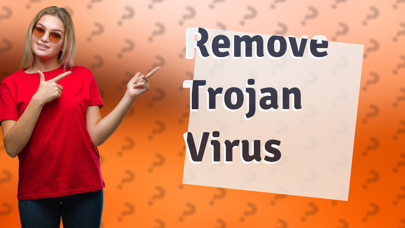 Remove Trojan Virus