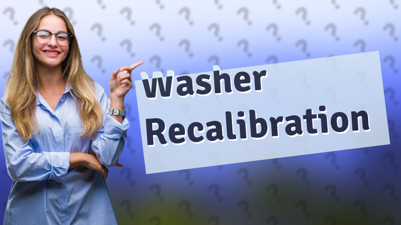 Washer Recalibration