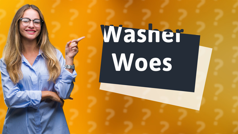 Washer Woes
