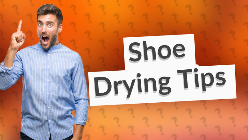 Shoe Drying Tips