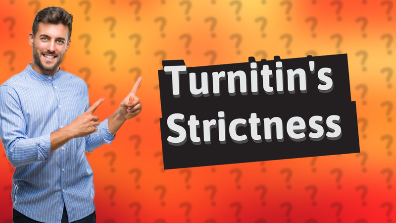 Turnitin's Strictness