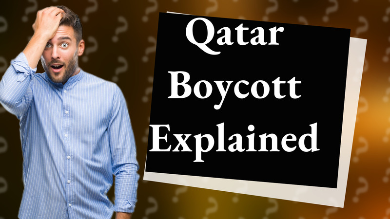 Qatar Boycott Explained