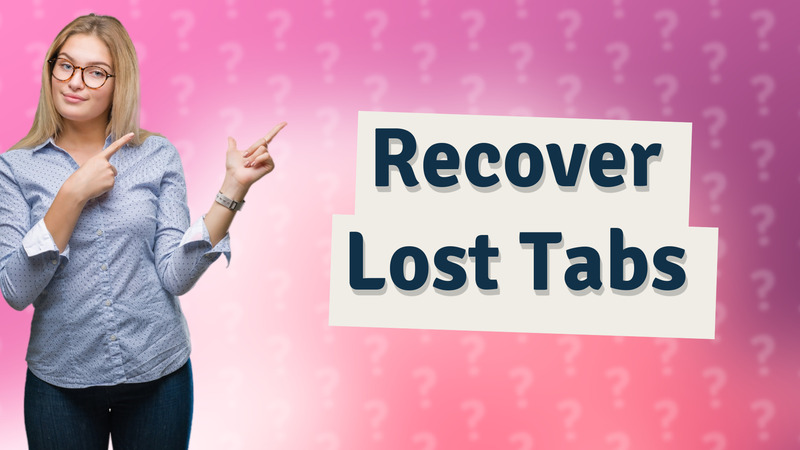 Recover Lost Tabs