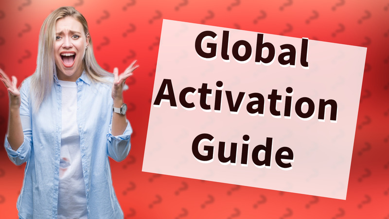 Global Activation Guide