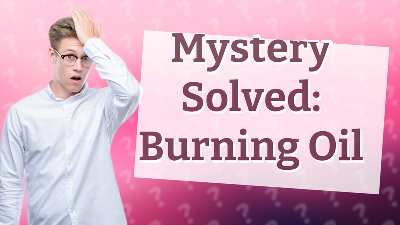 Mystery Solved: Burning Oil