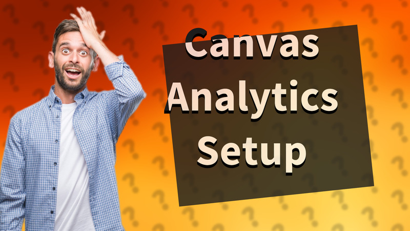 Canvas Analytics Setup