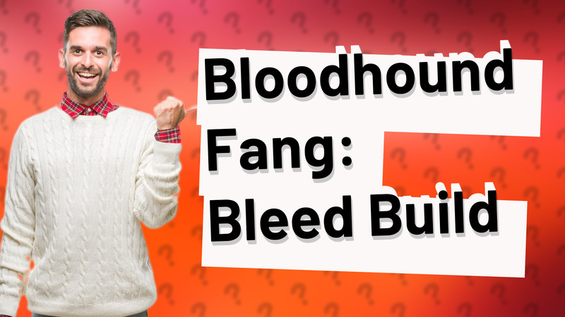 Bloodhound Fang: Bleed Build