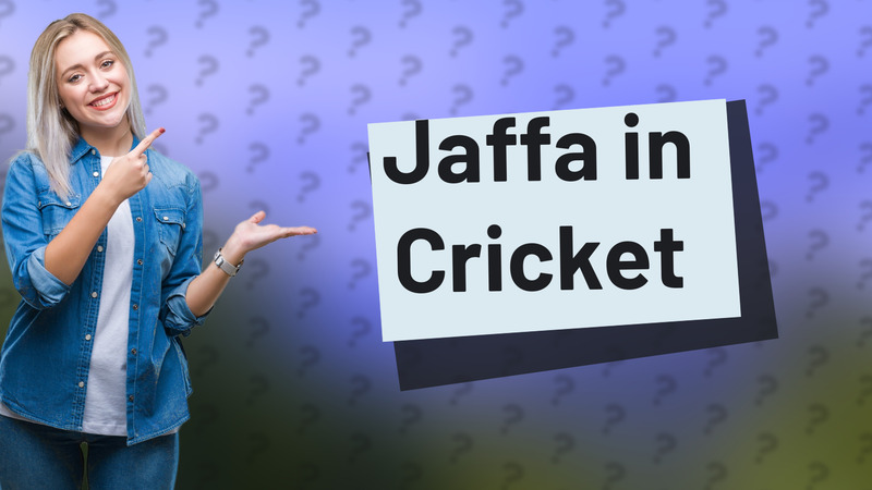 Jaffa in Cricket