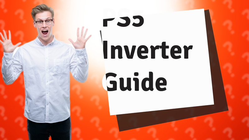 PS5 Inverter Guide