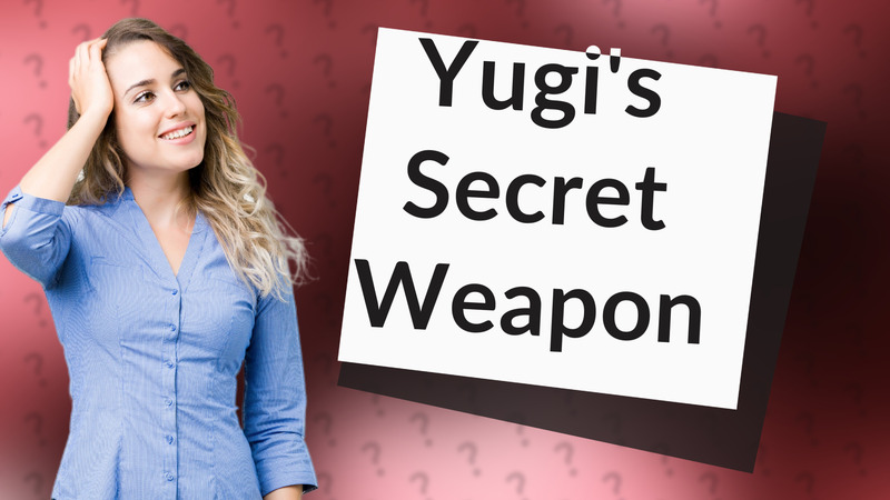 Yugi's Secret Weapon