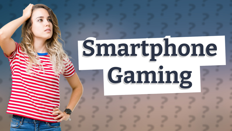 Smartphone Gaming
